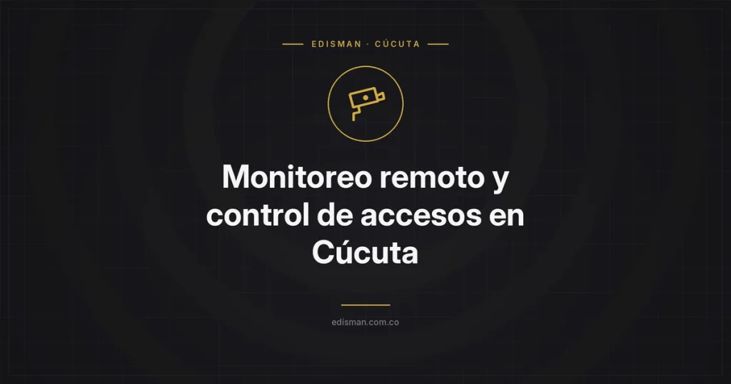 Monitoreo remoto y control de accesos: cómo funciona